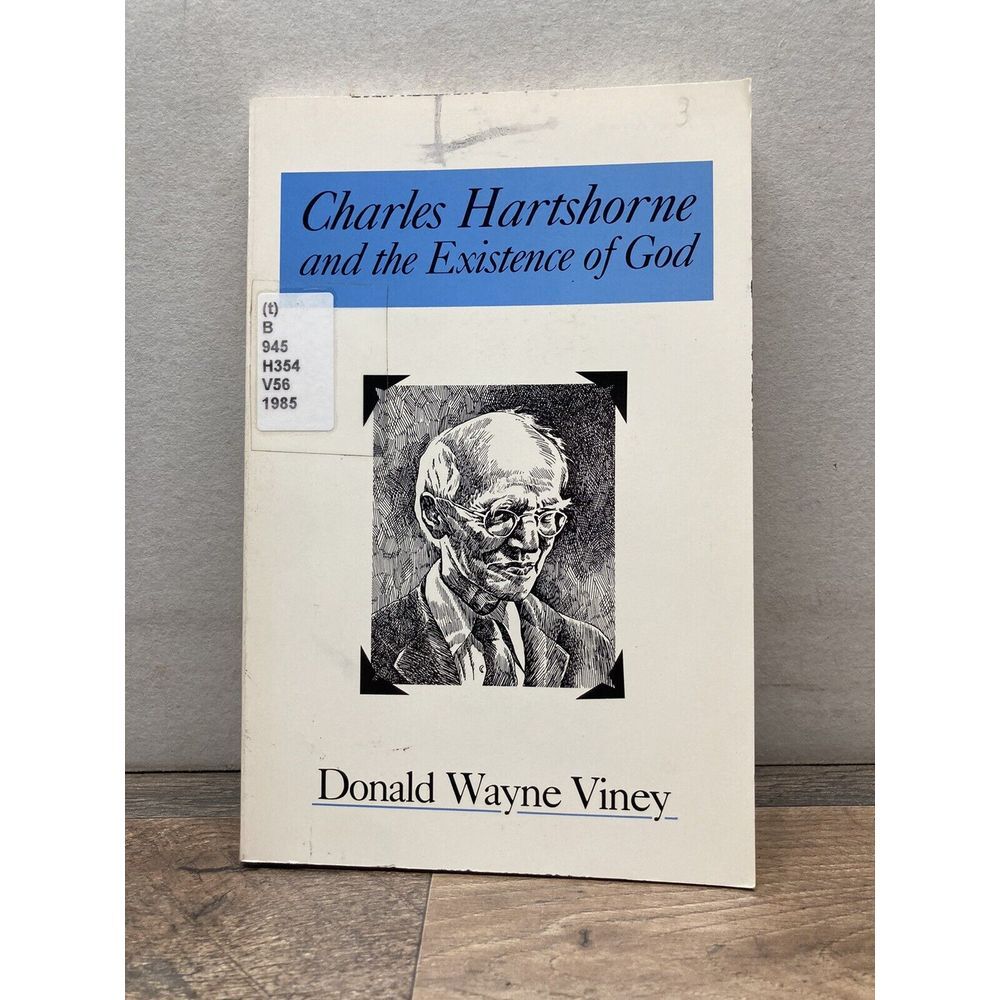 CHARLES HARTSHORNE AND THE EXISTENCE OF‎ GOD (SIGNED By WRITER Donald W. Viney